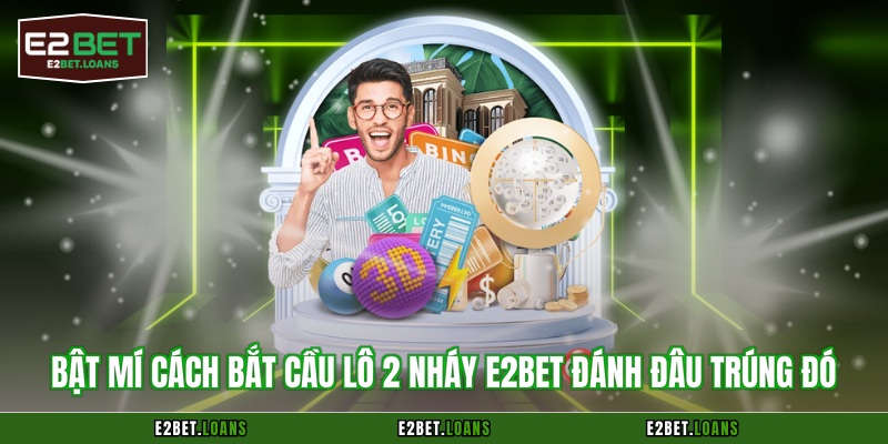 cách bắt cầu lô 2 nháy