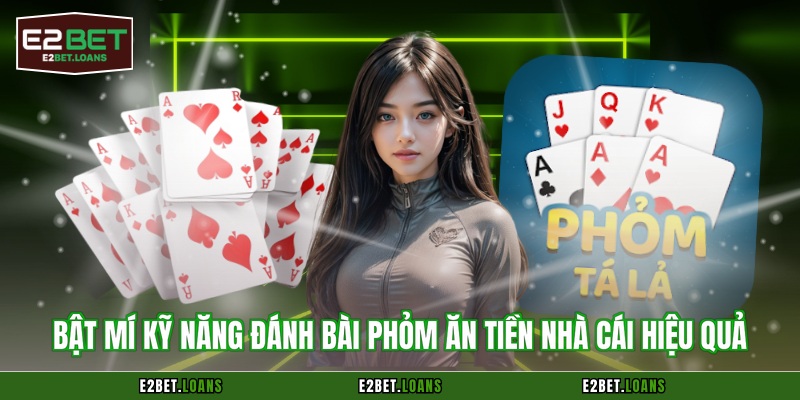 Bật mí kỹ năng đánh bài phỏm ăn tiền nhà cái hiệu quả