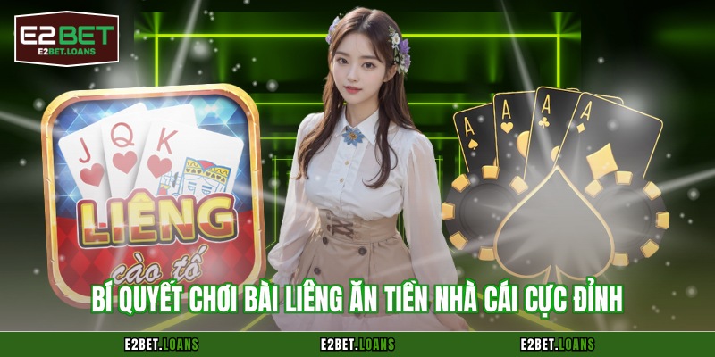 Bí quyết chơi bài liêng ăn tiền nhà cái cực đỉnh