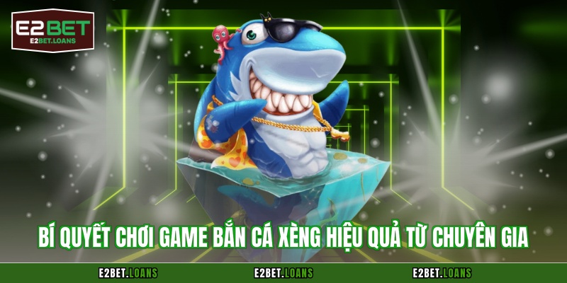 Bí quyết chơi game bắn cá xèng hiệu quả từ chuyên gia