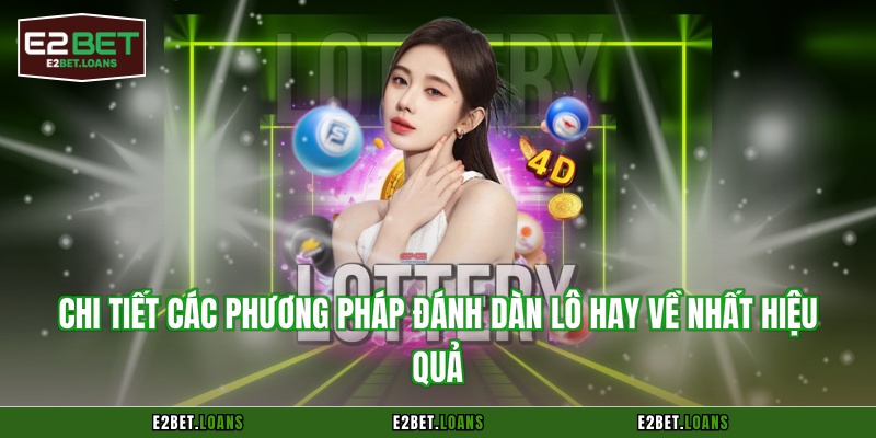 Chi tiết các phương pháp đánh dàn lô hay về nhất hiệu quả