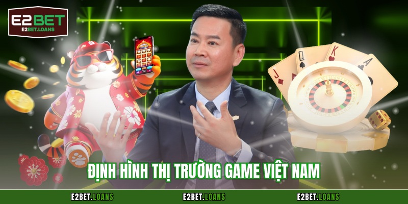 Định hình thị trường game Việt Nam