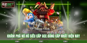 nổ hũ siêu cấp Ace