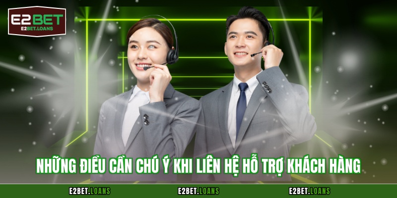 Những điều cần chú ý khi liên hệ hỗ trợ khách hàng