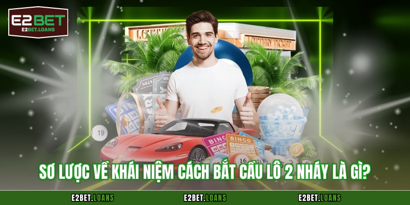 Sơ lược về khái niệm cách bắt cầu lô 2 nháy là gì?