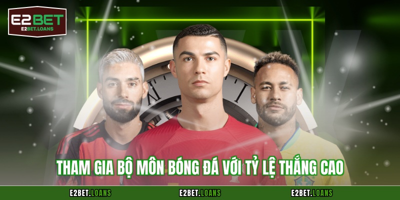 Tham gia bộ môn bóng đá với tỷ lệ thắng cao