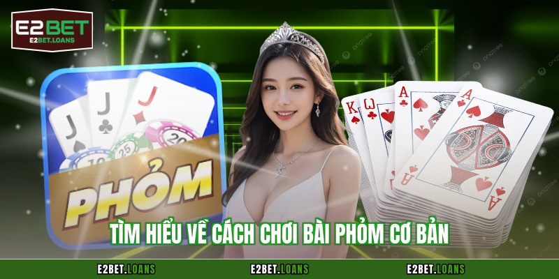 Tìm hiểu về cách chơi bài phỏm cơ bản
